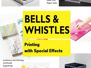 Bells and Whistles – Printing With Special Effects