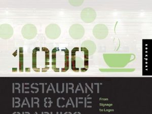 1000 Restaurant, Bar, and Café Graphics: From Signage to Logos and Everything In Between