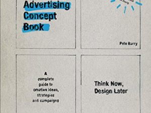 Advertising Concept Book – Think Now, Design Later (3rd Edition)